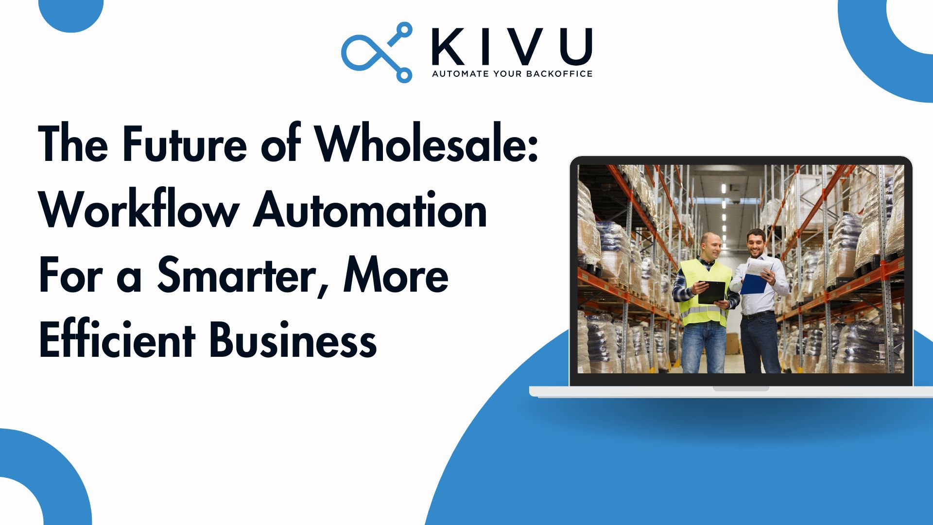 The Future of Wholesale: Embracing Workflow Automation for a Smarter, More Efficient Business